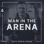 Man in the Arena with Craig Spear Man in the Arena with Craig Spear
