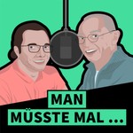 Man müsste mal... Podcast Man müsste mal...