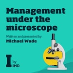 Logo of the podcast Management Under The Microscope Podcast Management Under The Microscope
