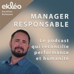 Logo of the podcast Manager Responsable – Le podcast qui réconcilie performance et humanité, par Ekléo Podcast Manager Responsable – Le podcast qui réconcilie performance et humanité, par Ekléo