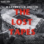 Logo of the podcast Manchester United: The Lost Tapes Podcast Manchester United: The Lost Tapes