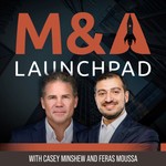 M&A Launchpad Podcast M&A Launchpad