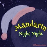 Logo of the podcast Mandarin Night Night Podcast Mandarin Night Night