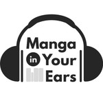 Manga in Your Ears Podcast Manga in Your Ears