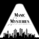 Logo of the podcast Manic Mysteries Podcast Manic Mysteries