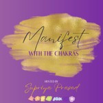 Manifest With The Chakras Podcast Manifest With The Chakras
