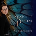 Manifestieren mit Sandra Podcast Manifestieren mit Sandra