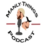 Logo of the podcast Manly Things Podcast Manly Things