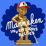 Logo of the podcast Manneken et les inventions belges Podcast Manneken et les inventions belges