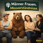 Podcast Männer. Frauen. Missverständnisse. | Beziehung, Trends und Psychologie
