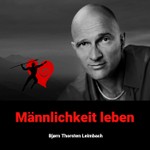 Männlichkeit leben Podcast Männlichkeit leben