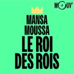 Logo of the podcast Mansa Moussa Le Roi des Rois Podcast Mansa Moussa Le Roi des Rois