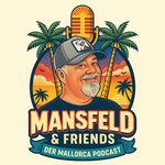 Podcast Mansfeld &amp; Friends - Mallorca insider mit Gast