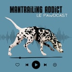 Logo of the podcast Mantrailing Addict - Le pawdcast Podcast Mantrailing Addict - Le pawdcast