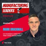 Manufacturing Leaders Podcast Manufacturing Leaders