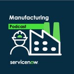 Logo of the podcast Manufacturing w/ ServiceNow Podcast Manufacturing w/ ServiceNow