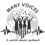 Logo of the podcast Many Voices: A world music podcast Podcast Many Voices: A world music podcast