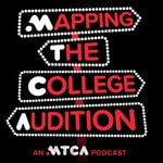 Logo of the podcast Mapping The College Audition: An MTCA Podcast Logo of the podcast Mapping The College Audition: An MTCA Podcast