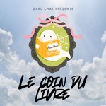 Logo of the podcast Marc Chat présente: Le coin du Livre Podcast Marc Chat présente: Le coin du Livre