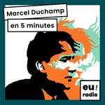 Logo of the podcast Marcel Duchamp en 5 minutes - un podcast de Marc Vayer Podcast Marcel Duchamp en 5 minutes - un podcast de Marc Vayer