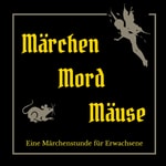 Logo of the podcast Märchen Mord und Mäuse Podcast Märchen Mord und Mäuse