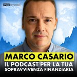 Marco Casario - Finanza Personale, Investimenti ed Economia Podcast Marco Casario - Finanza Personale, Investimenti ed Economia