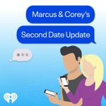 Logo of the podcast Marcus & Corey's Second Date Update Logo of the podcast Marcus & Corey's Second Date Update