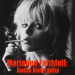 Logo of the podcast Marianne Faithfull : Audio Biography Podcast Marianne Faithfull : Audio Biography