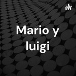 Logo of the podcast Mario y luigi Podcast Mario y luigi