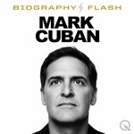 Logo of the podcast Mark Cuban - Biography Flash Podcast Mark Cuban - Biography Flash