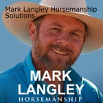 Logo of the podcast Mark Langley Horsemanship Solutions for Partnership Podcast Mark Langley Horsemanship Solutions for Partnership