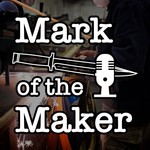Mark of the Maker Podcast Mark of the Maker