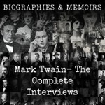 Logo of the podcast Mark Twain- The Complete Interviews Podcast Mark Twain- The Complete Interviews