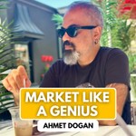 Logo of the podcast Market Like a Genius with Ahmet Dogan Podcast Market Like a Genius with Ahmet Dogan