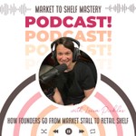 Logo of the podcast Market To Shelf Mastery Podcast Market To Shelf Mastery