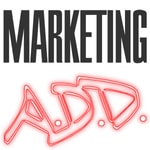 Logo of the podcast Marketing A.D.D. Podcast Marketing A.D.D.