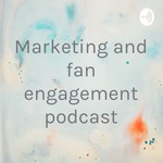 Logo of the podcast Marketing and fan engagement podcast Podcast Marketing and fan engagement podcast