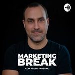 Logo of the podcast Marketing Break com Paulo Faustino Podcast Marketing Break com Paulo Faustino