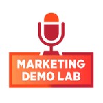 Marketing Demo Lab Podcast Marketing Demo Lab
