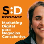 Logo of the podcast Marketing Digital para Negocios Conscientes Podcast Marketing Digital para Negocios Conscientes