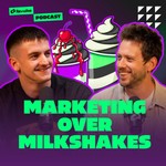 Podcast Marketing Over Milkshakes 