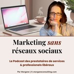 Marketing Sans Réseaux Sociaux Podcast Marketing Sans Réseaux Sociaux