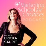 Marketing School for Creatives Podcast Marketing School for Creatives