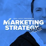 Logo of the podcast Marketing Strategy Talks w/ Ian Luck Podcast Marketing Strategy Talks w/ Ian Luck