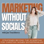 Marketing Without Socials | Strategies Beyond The Algorithm For Christian Women Entrepreneurs Podcast Marketing Without Socials | Strategies Beyond The Algorithm For Christian Women Entrepreneurs