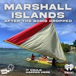 Podcast Marshall Islands: After the Bomb Dropped 