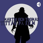 Logo of the podcast Martin och Thomas tittar på film Podcast Martin och Thomas tittar på film