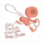 Logo of the podcast Mary Farfisa's Outer Space Radio Theater Podcast Mary Farfisa's Outer Space Radio Theater
