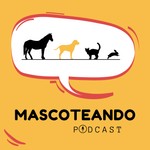 Logo of the podcast Mascoteando Podcast Podcast Mascoteando Podcast