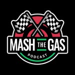 Logo of the podcast Mash The Gas Podcast Mash The Gas